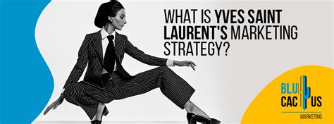 ysl positioning|ysl advertising strategy.